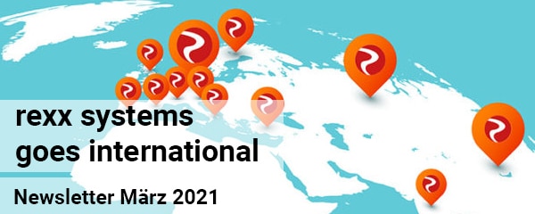 rexx Newsletter März 2021: rexx systems goes international